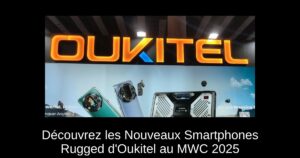 Découvrez les Nouveaux Smartphones Rugged d’Oukitel au MWC 2025