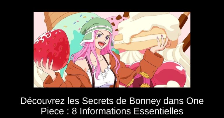 Découvrez les Secrets de Bonney dans One Piece : 8 Informations Essentielles
