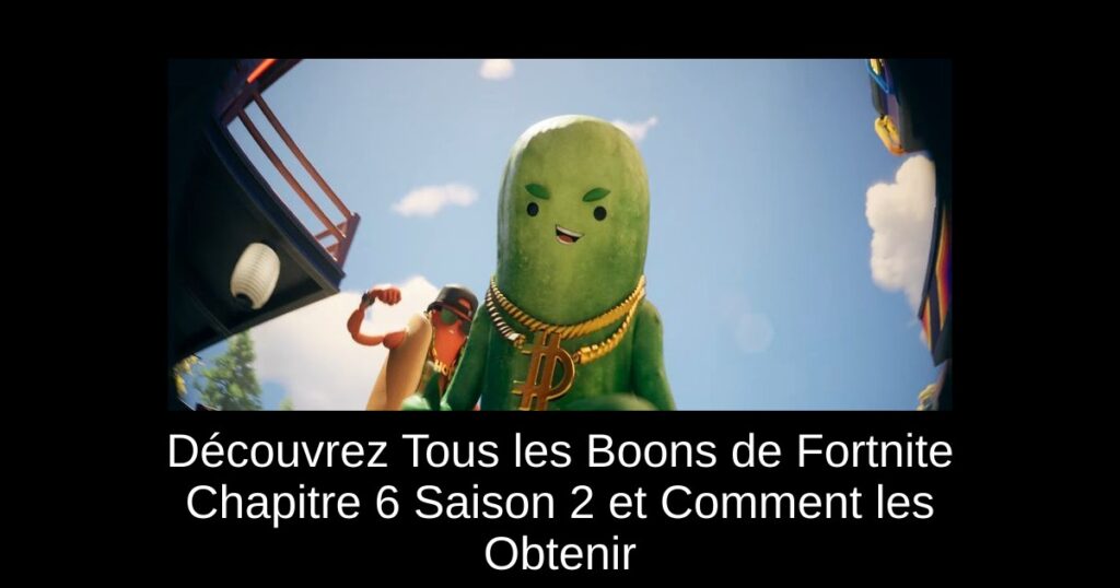 Découvrez Tous les Boons de Fortnite Chapitre 6 Saison 2 et Comment les Obtenir