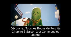 Découvrez Tous les Boons de Fortnite Chapitre 6 Saison 2 et Comment les Obtenir