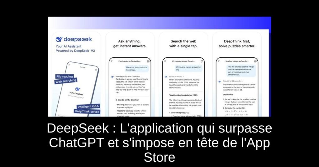 DeepSeek : L’application qui surpasse ChatGPT et s’impose en tête de l’App Store