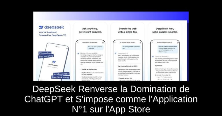 DeepSeek Renverse la Domination de ChatGPT et S'impose comme l'Application N°1 sur l'App Store