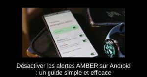 Désactiver les alertes AMBER sur Android : un guide simple et efficace