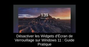 Désactiver les Widgets d’Écran de Verrouillage sur Windows 11 : Guide Pratique