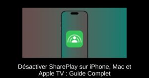 Désactiver SharePlay sur iPhone, Mac et Apple TV : Guide Complet