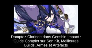 Domptez Clorinde dans Genshin Impact : Guide Complet sur Son Kit, Meilleures Builds, Armes et Artefacts