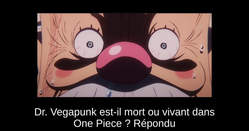 Dr. Vegapunk est-il mort ou vivant dans One Piece ? Répondu