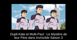 Dupli-Kate et Multi-Paul : Le Mystère de leur Père dans Invincible Saison 3