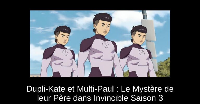 Dupli-Kate et Multi-Paul : Le Mystère de leur Père dans Invincible Saison 3