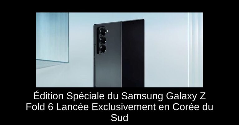 Édition Spéciale du Samsung Galaxy Z Fold 6 Lancée Exclusivement en Corée du Sud