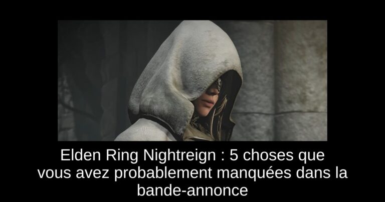 Elden Ring Nightreign : 5 choses que vous avez probablement manquées dans la bande-annonce