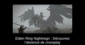 Elden Ring Nightreign : Découvrez l’absence de crossplay
