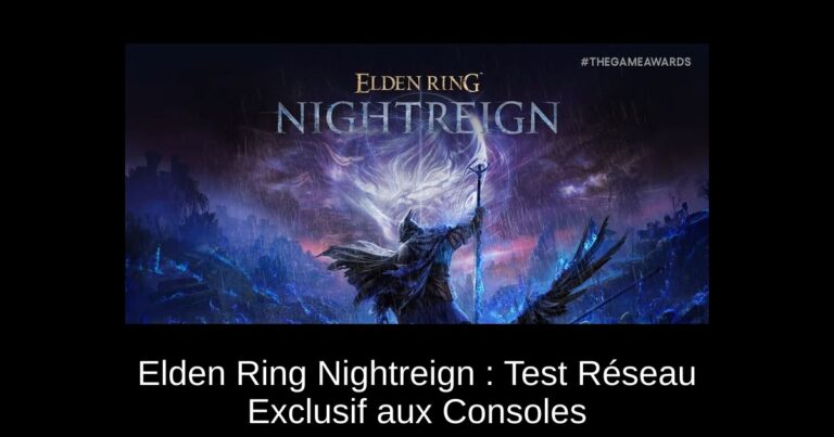 Elden Ring Nightreign : Test Réseau Exclusif aux Consoles