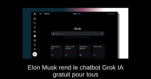 Elon Musk rend le chatbot Grok IA gratuit pour tous