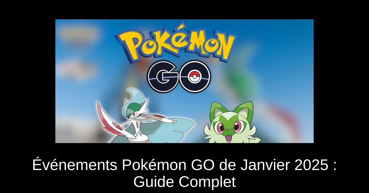 Événements Pokémon GO de Janvier 2025 : Guide Complet