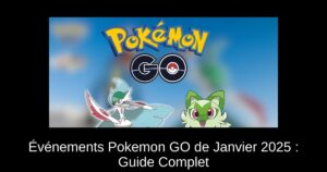 Événements Pokemon GO de Janvier 2025 : Guide Complet