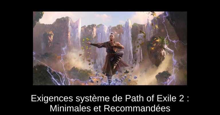 Exigences système de Path of Exile 2 : Minimales et Recommandées