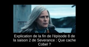 Explication de la fin de l’épisode 8 de la saison 2 de Severance : Que cache Cobel ?