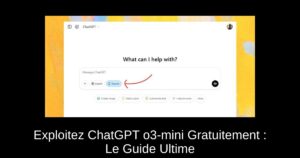 Exploitez ChatGPT o3-mini Gratuitement : Le Guide Ultime
