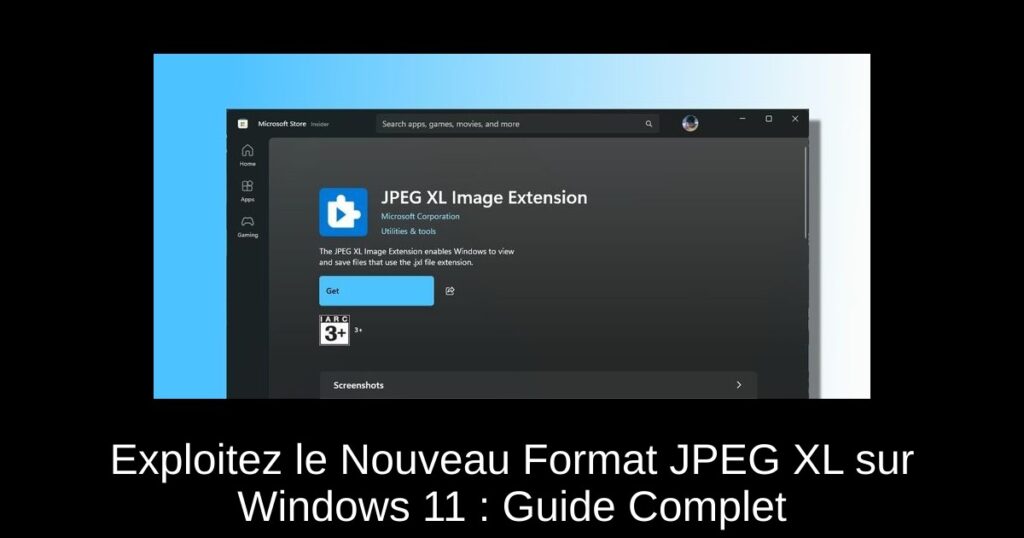Exploitez le Nouveau Format JPEG XL sur Windows 11 : Guide Complet