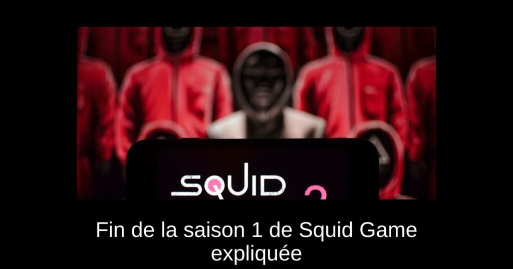 Fin de la saison 1 de Squid Game expliquée