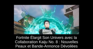 Fortnite Élargit Son Univers avec la Collaboration Kaiju No. 8 : Nouvelles Peaux et Bande-Annonce Dévoilées