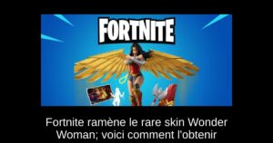 Fortnite ramène le rare skin Wonder Woman; voici comment l’obtenir