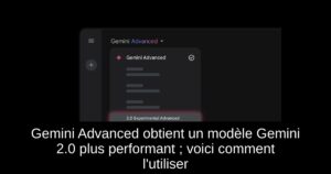 Gemini Advanced obtient un modèle Gemini 2.0 plus performant ; voici comment l&rsquo;utiliser