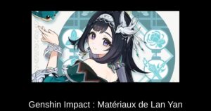 Genshin Impact : Matériaux de Lan Yan