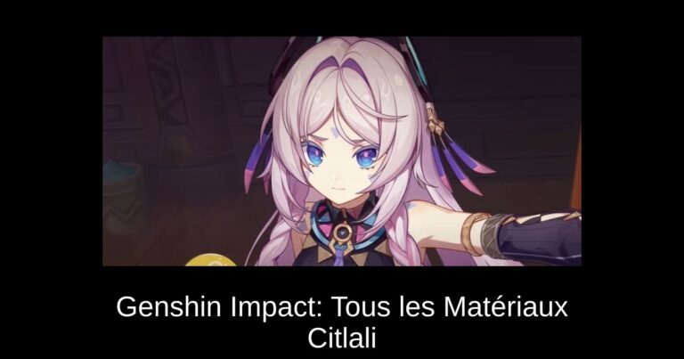 Genshin Impact: Tous les Matériaux Citlali
