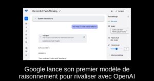 Google lance son premier modèle de raisonnement pour rivaliser avec OpenAI