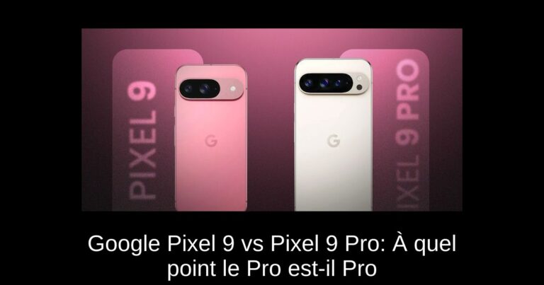 Google Pixel 9 vs Pixel 9 Pro: À quel point le Pro est-il Pro