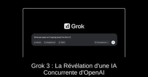 Grok 3 : La Révélation d’une IA Concurrente d’OpenAI