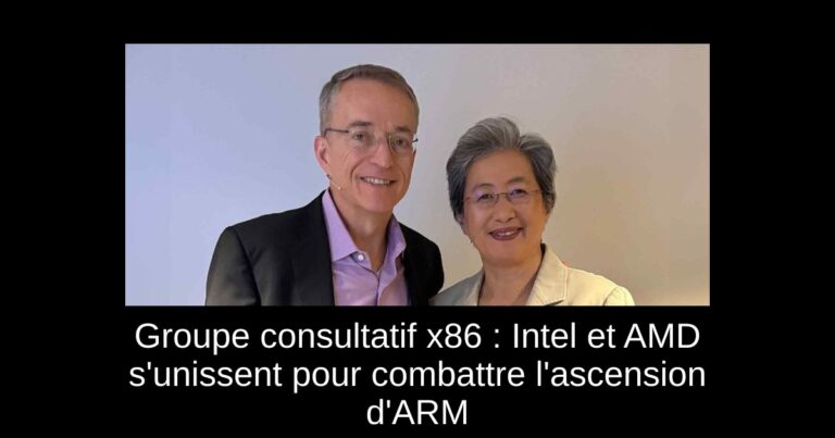 Groupe consultatif x86 : Intel et AMD s'unissent pour combattre l'ascension d'ARM