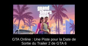 GTA Online : Une Piste pour la Date de Sortie du Trailer 2 de GTA 6