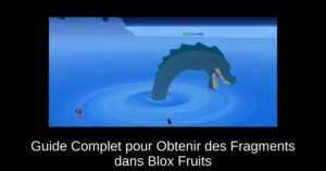 Guide Complet pour Obtenir des Fragments dans Blox Fruits