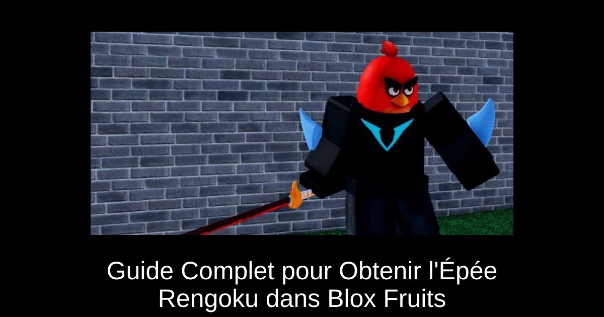 Guide Complet pour Obtenir l&rsquo;Épée Rengoku dans Blox Fruits