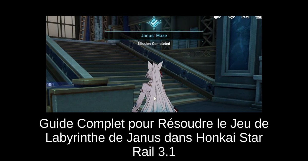Guide Complet pour Résoudre le Jeu de Labyrinthe de Janus dans Honkai Star Rail 3.1