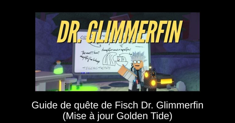 Guide de quête de Fisch Dr. Glimmerfin (Mise à jour Golden Tide)