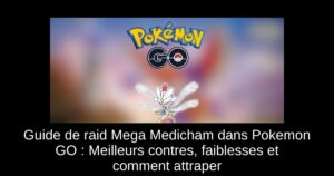 Guide de raid Mega Medicham dans Pokemon GO : Meilleurs contres, faiblesses et comment attraper