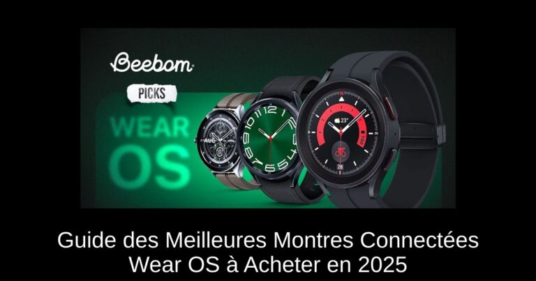 Guide des Meilleures Montres Connectées Wear OS à Acheter en 2025