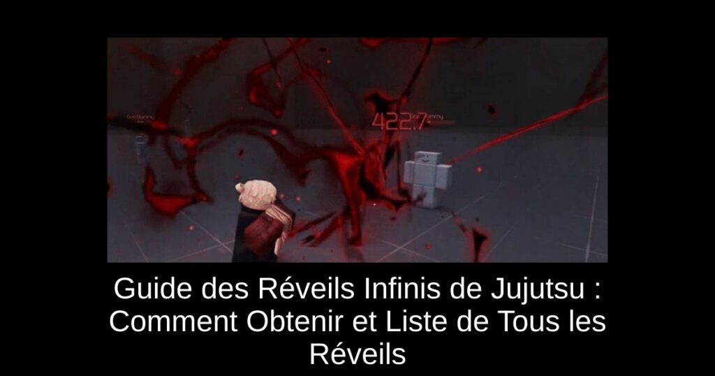 Guide des Réveils Infinis de Jujutsu : Comment Obtenir et Liste de Tous les Réveils