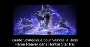 Guide Stratégique pour Vaincre le Boss Flame Reaver dans Honkai Star Rail