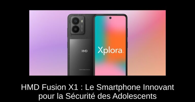 HMD Fusion X1 : Le Smartphone Innovant pour la Sécurité des Adolescents