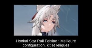 Honkai Star Rail Feixiao : Meilleure configuration, kit et reliques