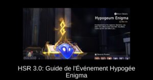HSR 3.0: Guide de l’Événement Hypogée Enigma