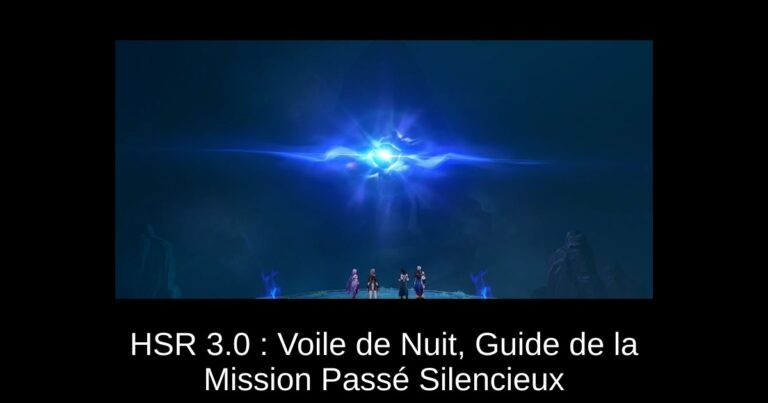HSR 3.0 : Voile de Nuit, Guide de la Mission Passé Silencieux