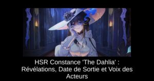 HSR Constance 'The Dahlia' : Révélations, Date de Sortie et Voix des Acteurs