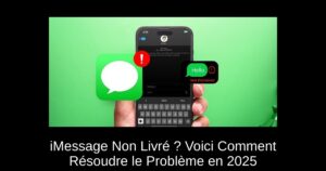 iMessage Non Livré ? Voici Comment Résoudre le Problème en 2025