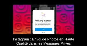Instagram : Envoi de Photos en Haute Qualité dans les Messages Privés